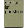 Die Flut ist pünktlich door Siegfried Lenz