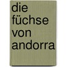 Die Füchse von Andorra by Marjaleena Lembcke