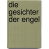 Die Gesichter der Engel by Dorothee Boss