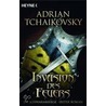 Die Invasion des Feuers door Adrian Tchaikovsky