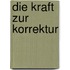 Die Kraft zur Korrektur