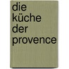 Die Küche der Provence door Gui Gedda