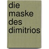 Die Maske des Dimitrios by Eric Ambler