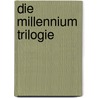 Die Millennium Trilogie by Stieg Larsson