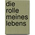 Die Rolle meines Lebens