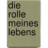 Die Rolle meines Lebens door Nicolas Fargues