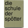 Die Schule der Spötter door Erich Kästner