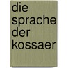 Die Sprache Der Kossaer door Friedrich Delitzsch
