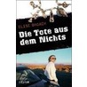 Die Tote aus dem Nichts by Elise Broach