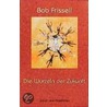 Die Wurzeln der Zukunft door Bob Frissell