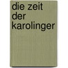 Die Zeit der Karolinger door Johannes Laudage