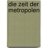 Die Zeit der Metropolen door Clemens Zimmermann