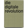 Die digitale Revolution by Alan Charlesworth