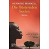 Die flüsternden Seelen by Henning Mankell