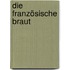 Die französische Braut