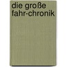 Die Große Fahr-chronik by Wolfgang Baader