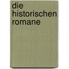 Die historischen Romane door Lion Feuchtwanger