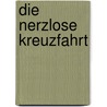 Die nerzlose Kreuzfahrt door Kurt Gerdau