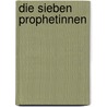 Die sieben Prophetinnen door Friedrich Weinreb