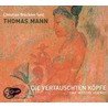 Die vertauschten Köpfe by Thomas Mann