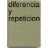 Diferencia y Repeticion