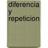 Diferencia y Repeticion door Gilles Deleuze