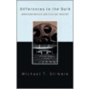 Differences In The Dark by Michael T. Gilmore