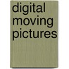 Digital Moving Pictures by Jean-Pierre Leduc