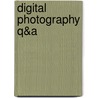 Digital Photography Q&A by Paul Harcourt Davies