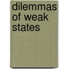 Dilemmas Of Weak States door Tatah Mentan