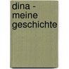 Dina - Meine Geschichte door Herbjoerg Wassmo