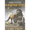 Directed by Kaspar Snit by Cary Fagan