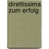 Direttissima zum Erfolg