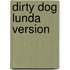 Dirty Dog Lunda Version