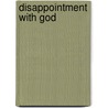 Disappointment With God door Phillip Yancey