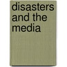 Disasters And The Media by Shirley Harrison