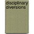 Disciplinary Diversions