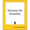Discourse On Inequality by Jean-Jacques Rousseau