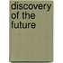 Discovery of the Future