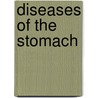 Diseases of the Stomach door William Ward Van Valzah