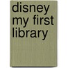 Disney My First Library by Unknown
