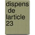 Dispens  De Larticle 23