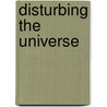 Disturbing The Universe by Freeman J. Dyson