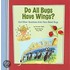 Do All Bugs Have Wings?