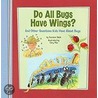 Do All Bugs Have Wings? by Suzanne Slade