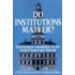 Do Institutions Matter?