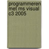 Programmeren met MS Visual C3 2005 by D. Marshall