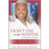 Don't Die In The Winter door Millicent Hunter