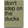 Don't Step On The Ducks door Larry Kammien and Karen Evenson