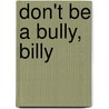 Don't Be a Bully, Billy door Phil Roxbee Cox